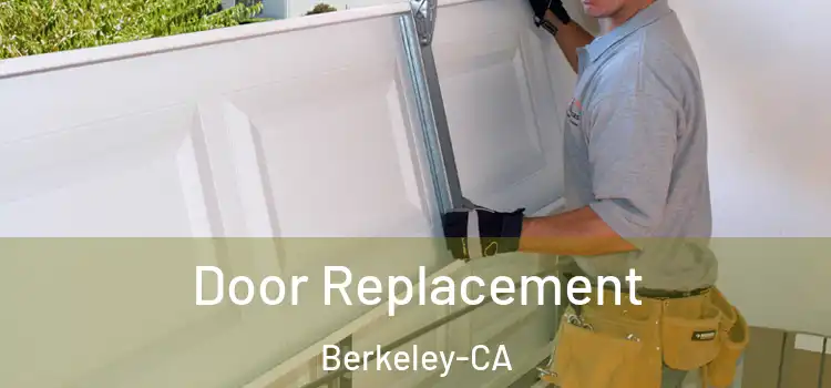  Door Replacement Berkeley-CA