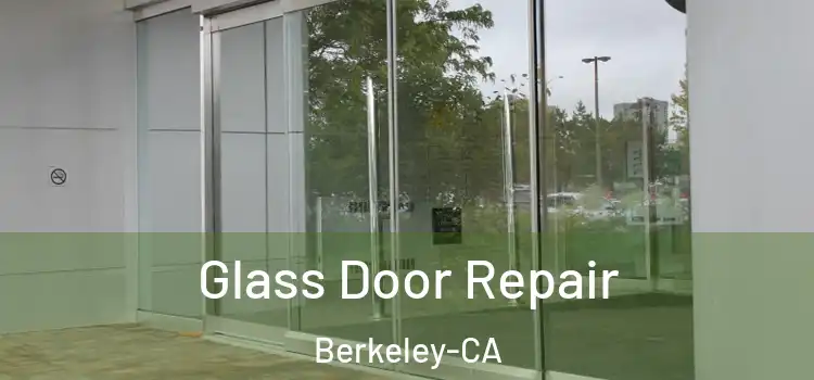  Glass Door Repair Berkeley-CA